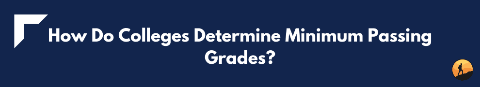 How Do Colleges Determine Minimum Passing Grades?