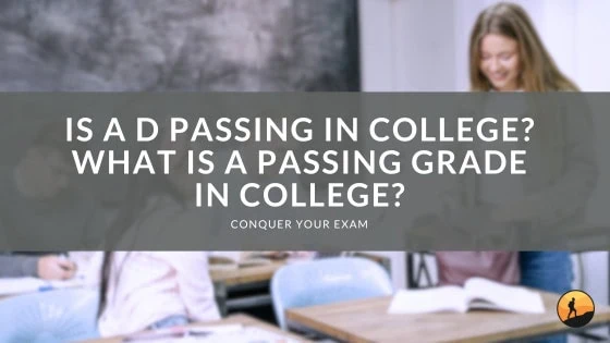 Is a D Passing in College? What is a Passing Grade in College?
